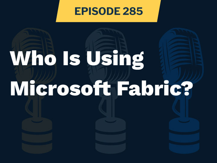 sdp episode 285 who is using microsoft fabric featured